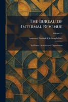 The Bureau of Internal Revenue: Its History, Activities and Organization 1025325273 Book Cover