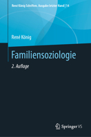 Familiensoziologie (René König Schriften. Ausgabe letzter Hand) (German Edition) 3658282460 Book Cover