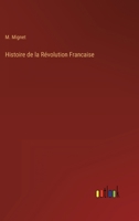 Histoire de la Révolution Francaise 3368268104 Book Cover