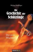 Die Geschichte der Schützlinge: Der erste Wächter 3958407463 Book Cover