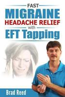 Fast Migraine Headache Relief with Eft Tapping 1494289873 Book Cover