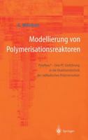 Modellierung Von Polymerisationsreaktoren: Polyreace - Eine PC-Einfuhrung in Die Reaktionstechnik Der Radikalischen Polymerisation 3642644392 Book Cover
