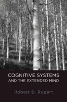 Cognitive Systems and the Extended Mind 0199767599 Book Cover