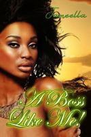 A Boss Like Me! 154511837X Book Cover