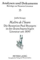 «Maître de l'Heure»- Die Rezeption Paul Bourgets in Der Deutschsprachigen Literatur Um 1890: Hermann Bahr, Hugo Von Hofmannsthal, Leopold Von Andrian, 3631479352 Book Cover