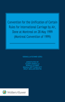 Convention for the Unification of Certain Rules for International Carriage by Air, Done at Montreal on 28 May 1999: 9403543205 Book Cover