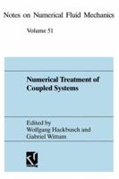 Numerical Treatment of Coupled Systems: Proceedings of the Eleventh Gamm-Seminar, Kiel, January 20 22, 1995 3322868613 Book Cover
