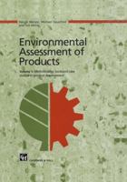 Environmental Assessment of Products: Volume 1 Methodology, Tools and Case Studies in Product Development 0412808005 Book Cover