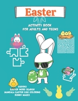 Easter Activity Book for Adults and Teens: Mandala Easter Egg Coloring, Bunny Mazes, Easter Word Search, Sudoku- Great Easter gift for Relaxation and B08XFP6B59 Book Cover