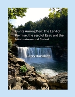 Giants Among Men: The Land of Promise, the seed of Esau and the Intertestamental Period 1257984381 Book Cover
