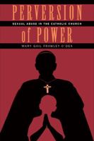 Perversion of Power: Sexual Abuse in the Catholic Church 0826515460 Book Cover