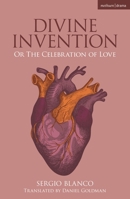 Divine Invention: Or the Celebration of Love 135052526X Book Cover