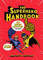 The Superhero Handbook: 20 Super Activities to Help You Save the World! 1780679742 Book Cover