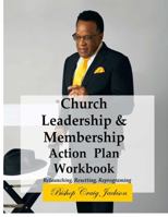 Church Leadership & Membership Action Plan Workbook: Relaunching, Resetting, Reprogramming 173621909X Book Cover