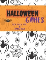 Halloween Games: An Activity and Game Book Featuring Tic Tac Toe and Hang Man for the Entire Family 1700375237 Book Cover