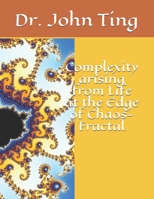 Complexity arising from Life at the Edge of Chaos-Fractal B08HBLYJB1 Book Cover