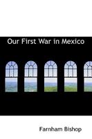 Our First War in Mexico 0353940801 Book Cover