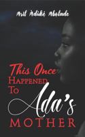 This Once Happened to Ada's Mother 171814041X Book Cover