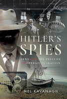 Hitler's Spies: Lena and the Prelude to Operation Sealion 1526768720 Book Cover