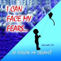 I Can Face My Fears to Follow My Dreams 1939626137 Book Cover