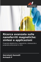 Ricerca avanzata sulle nanoferriti magnetiche: sintesi e applicazioni 6630217268 Book Cover