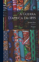 A Guerra D'africa Em 1895: Memorias 101762948X Book Cover