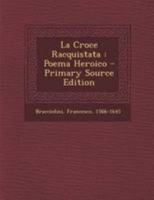 La Croce Racquistata: Poema Heroico 129508726X Book Cover