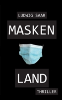 Maskenland (German Edition) 3753425990 Book Cover