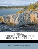 Svenska Fornminnesf�reningens Tidskrift, Volume 11... 1277270686 Book Cover