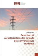 Détection et caractérisation des défauts des convertisseurs statiques 3330865989 Book Cover