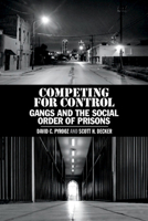 Competing for Control: Gangs and the Social Order of Prisons 1108498353 Book Cover