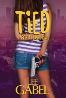 Tied: A Street Gang Novel 0991849825 Book Cover