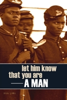 Let Him Know That You Are a Man (Annotated) 1519056931 Book Cover