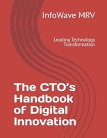 The CTO’s Handbook of Digital Innovation: Leading Technology Transformation (Executive Leadership Handbook Series) B0FCD3BLC5 Book Cover