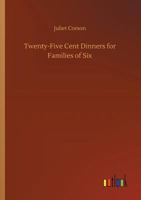 Twenty-Five Cent Dinners for Familes of Six 1805473808 Book Cover
