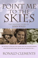 Point Me to the Skies: The Amazing Story of Joan Wales 1854248049 Book Cover