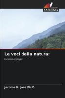 Le voci della natura:: Incontri ecologici (Italian Edition) 6206827062 Book Cover