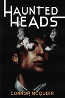 Haunted Heads 1964053110 Book Cover