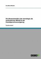 Die Elementenlehre der Astrologie als methodisches Mittel in der Fremdsprachenaneignung 3638768589 Book Cover