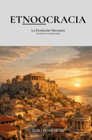 Etnoocracia: La Evolución Necesaria (Spanish Edition) B0GS7P7T75 Book Cover