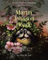 Dusky Seaside Sparrow Masterpiece Places Martin Johnson Heade Amongst Greatest Naturalists B0DPY2TBQQ Book Cover