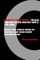 Comptia Linux+/LPIC-1 (Exams LX0-103 & LX0-104/101-400 & 102-400): Short and simple guide to prepare for your exam! 1791615635 Book Cover