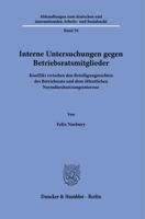 Interne Untersuchungen Gegen Betriebsratsmitglieder: Konflikt Zwischen Den Beteiligungsrechten Des Betriebsrats Und Dem Offentlichen Normdurchsetzungsinteresse (German Edition) 3428195094 Book Cover