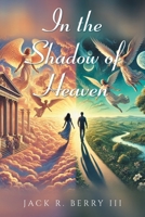 In the Shadow of Heaven B0F2G71HXF Book Cover