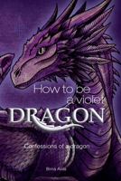 How to be. a Violet Dragon B0FHSLV681 Book Cover