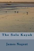 The Solo Kayak 1499123248 Book Cover