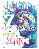 I am 7 and Awesome coloring book: best gift for 2020 Unicorn coloring book A Happy Birthday 7 Years Old Unicorn best idea for Kids, Birthday Unicorn ... Girls / 7 Year Old Birthday Gift for Girls! 1650037694 Book Cover