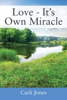 Love - It's Own Miracle 1977253555 Book Cover
