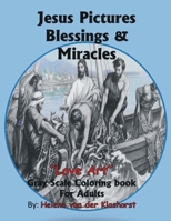 Jesus Pictures Blessings & Miracles: Gray Scale Coloring 1983863432 Book Cover