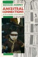Ancestral Connections: Art and an Aboriginal System of Knowledge 0226538664 Book Cover